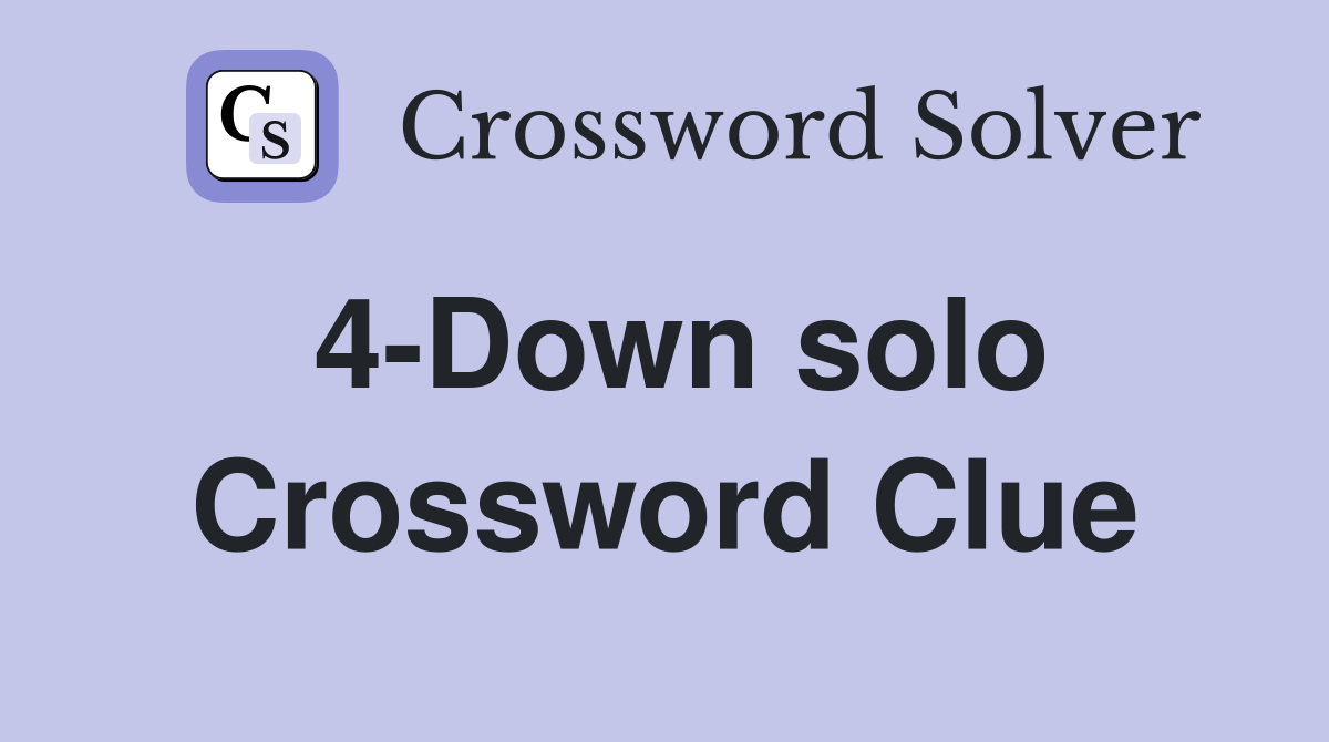 4-Down solo Crossword Clue