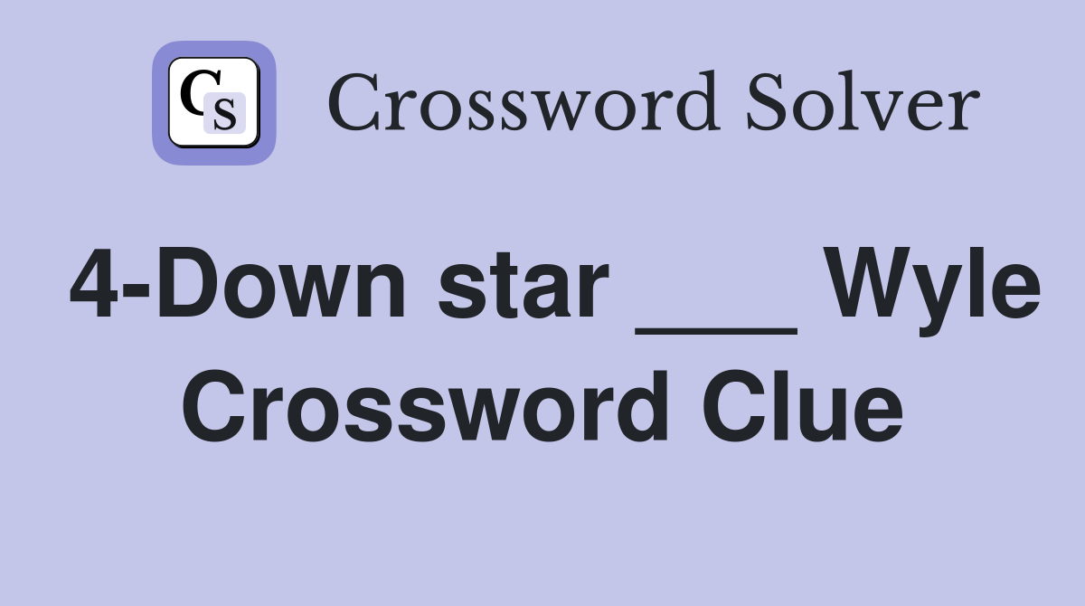 4-Down star ___ Wyle Crossword Clue