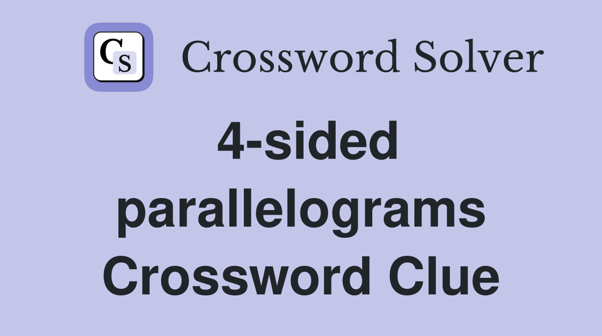 4-sided parallelograms Crossword Clue
