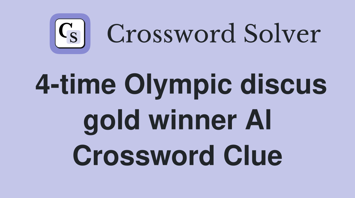4-time Olympic discus gold winner Al Crossword Clue