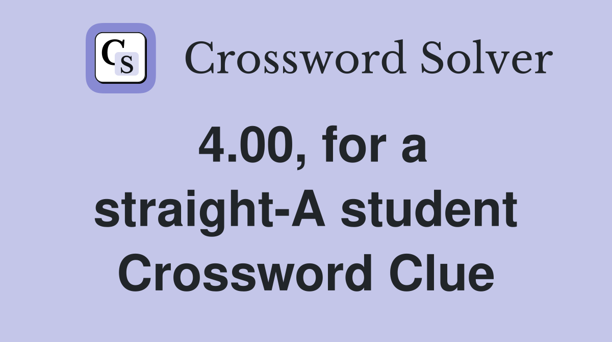 4.00, for a straight-A student Crossword Clue