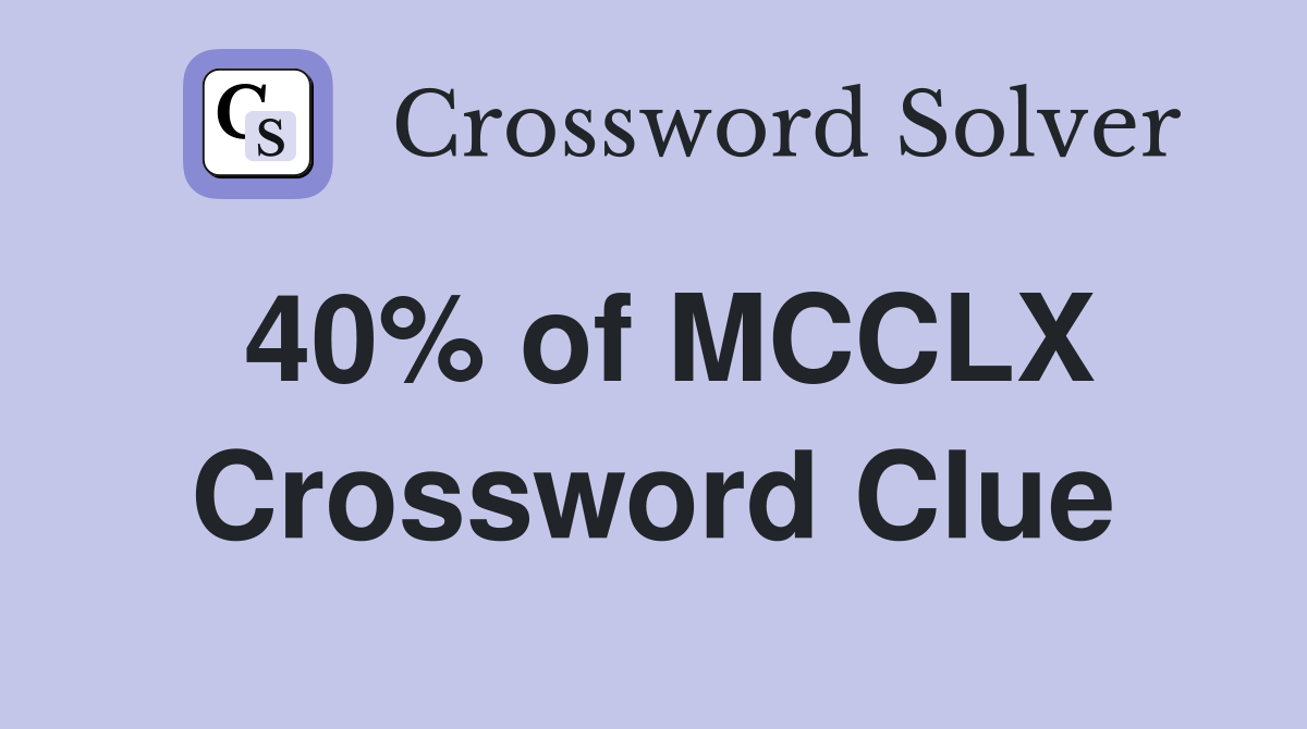 40% of MCCLX Crossword Clue