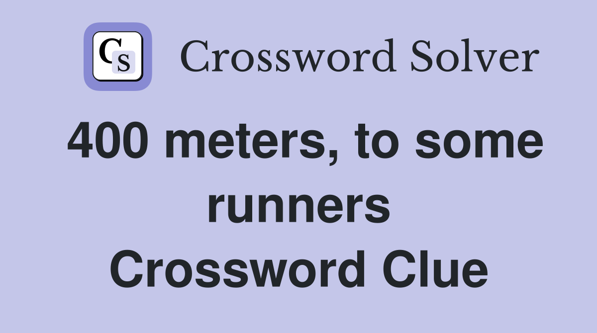 400 meters, to some runners Crossword Clue