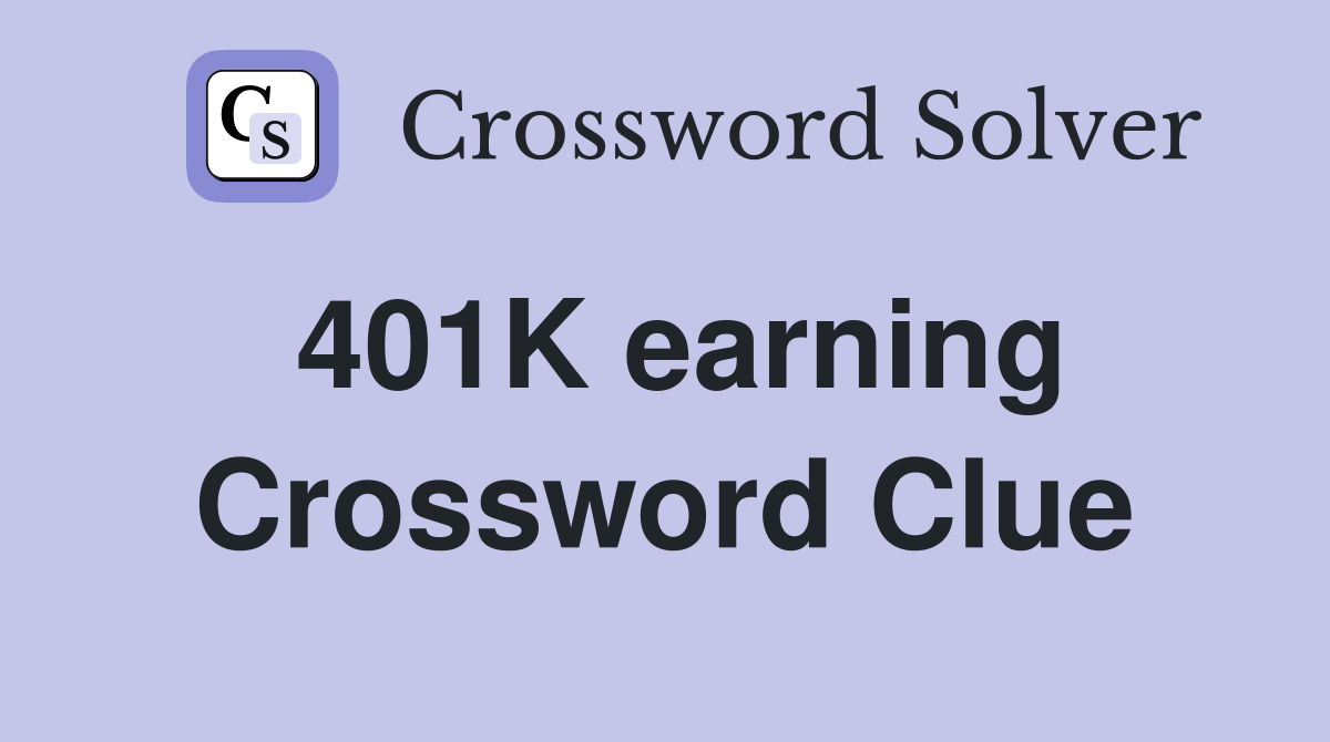 401K earning Crossword Clue