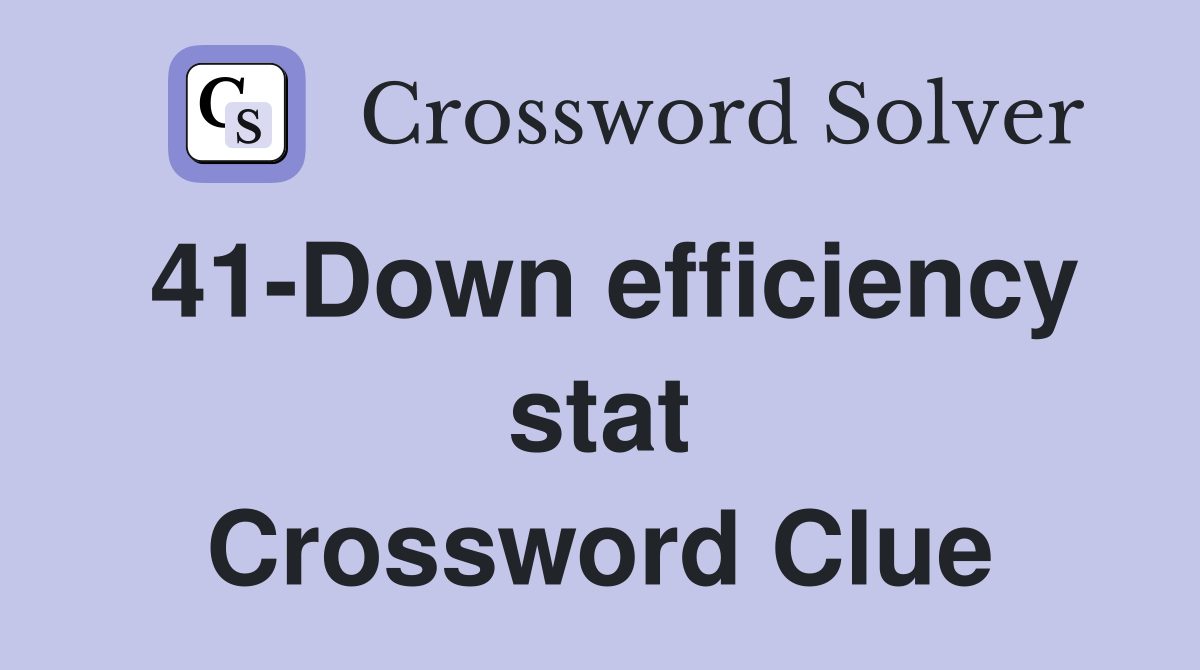 41-Down efficiency stat Crossword Clue