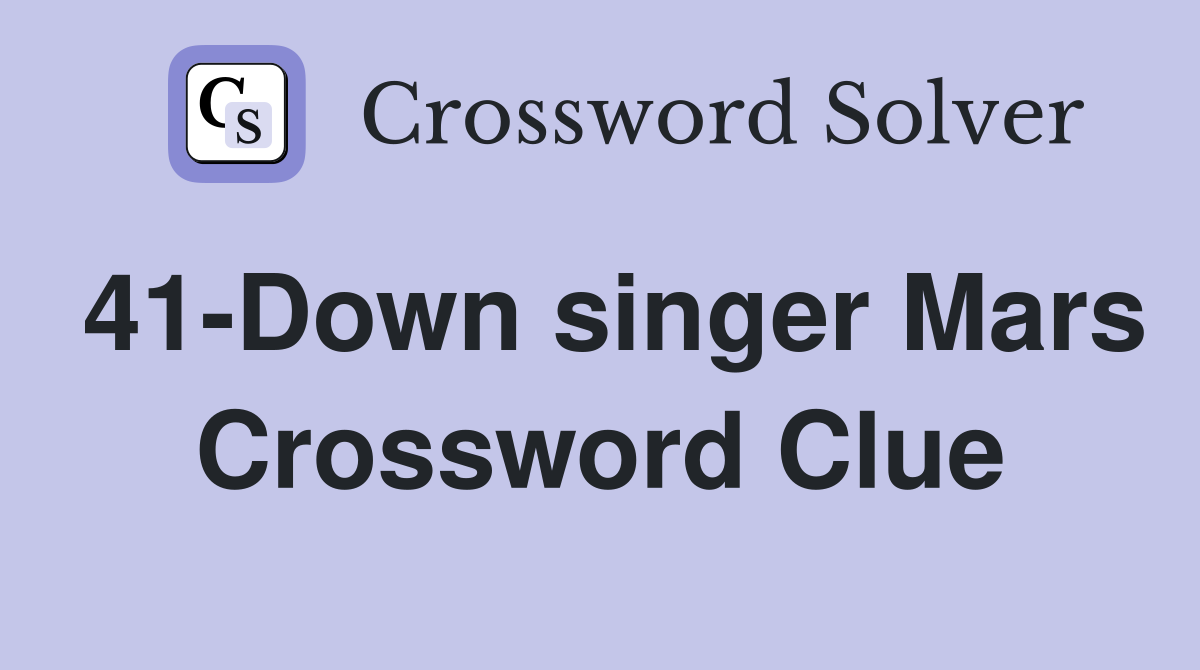 41-Down singer Mars Crossword Clue