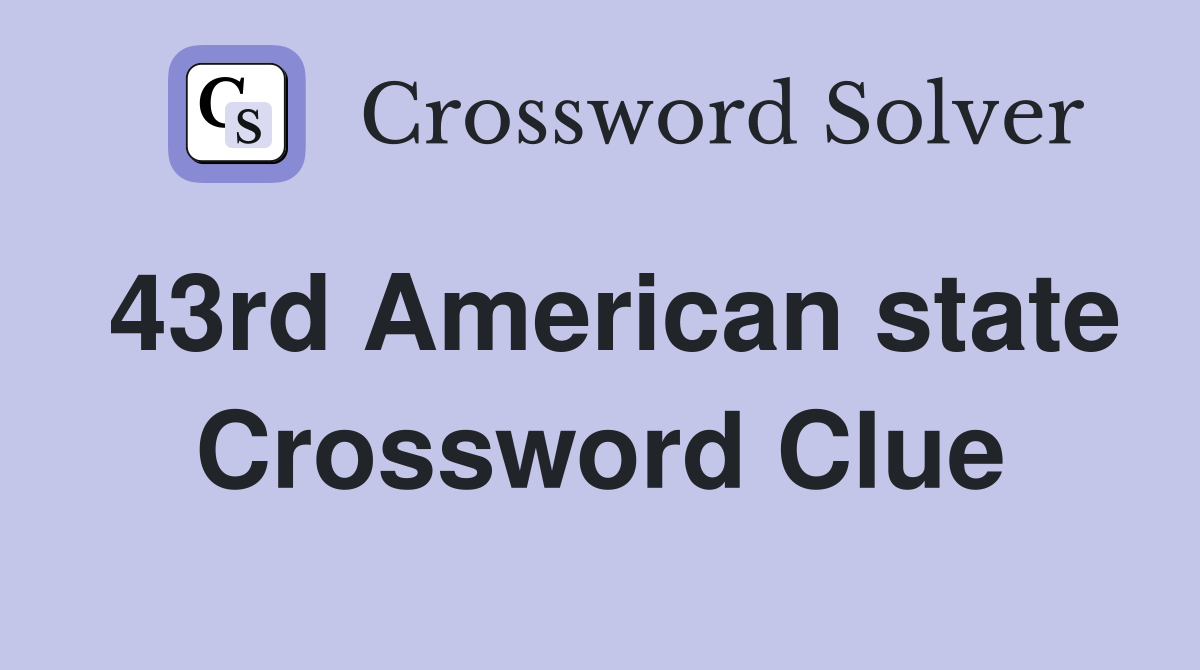 43rd American state Crossword Clue