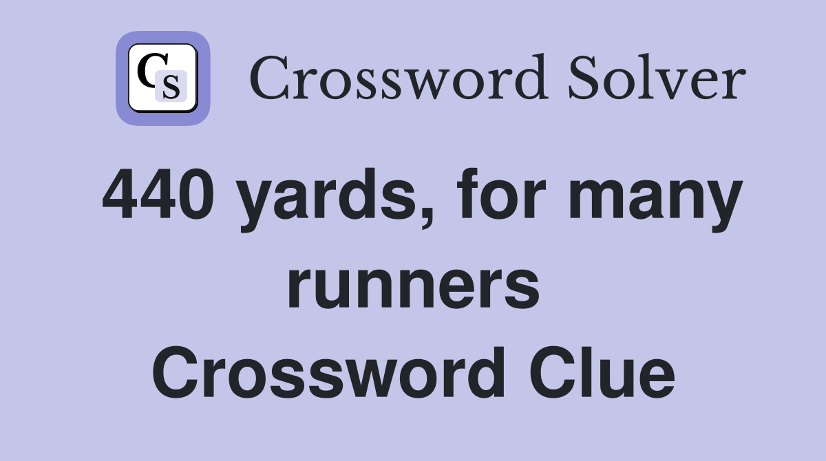440 yards, for many runners Crossword Clue