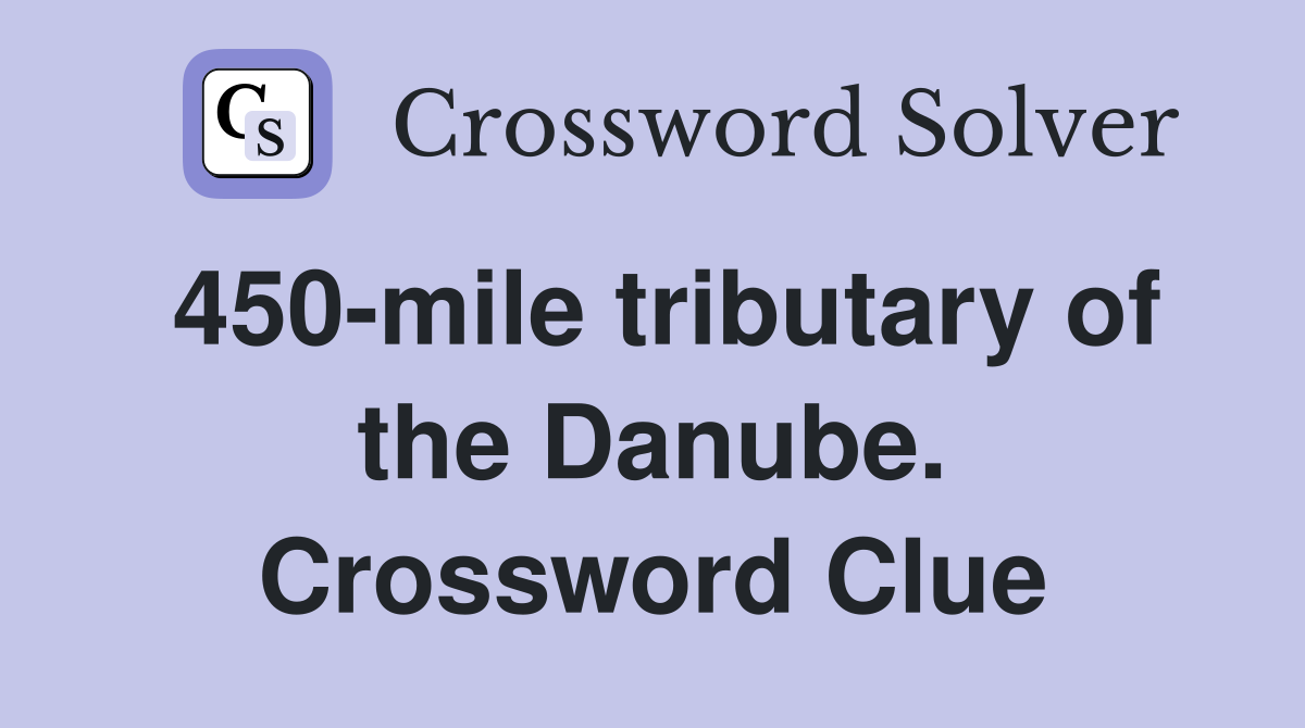 450-mile tributary of the Danube. Crossword Clue