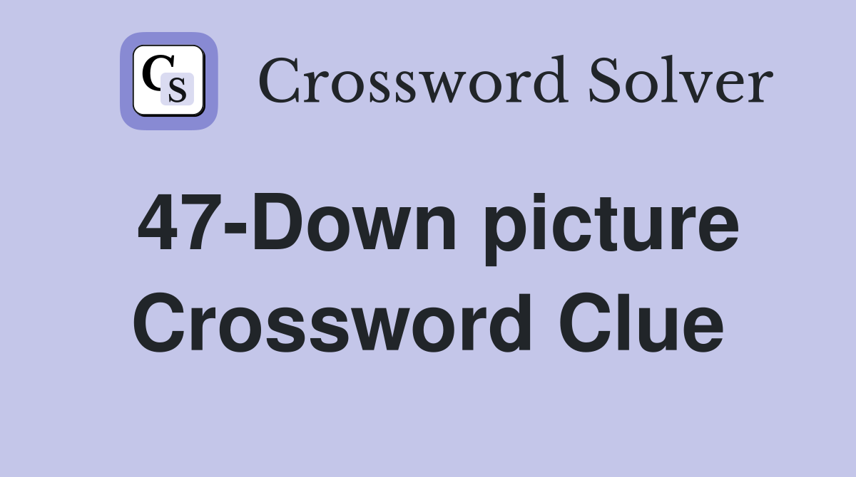 47-Down picture Crossword Clue