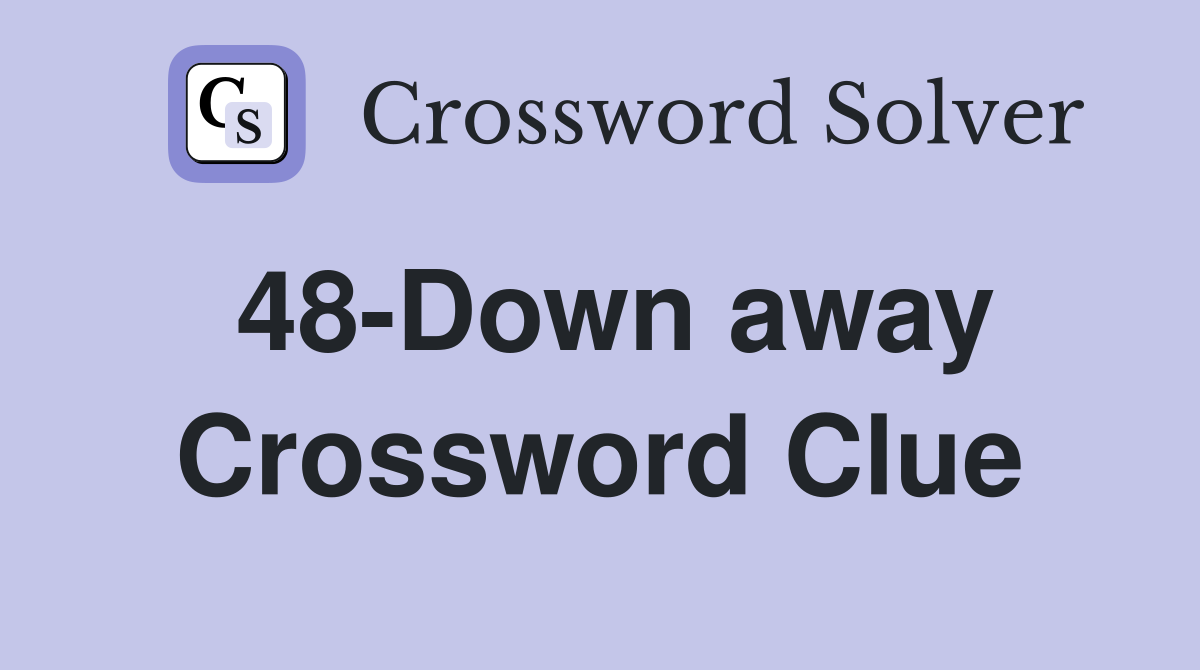 48-Down away Crossword Clue