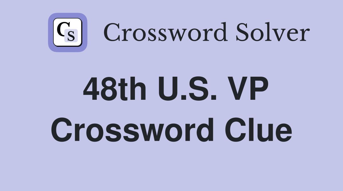 48th U.S. VP Crossword Clue