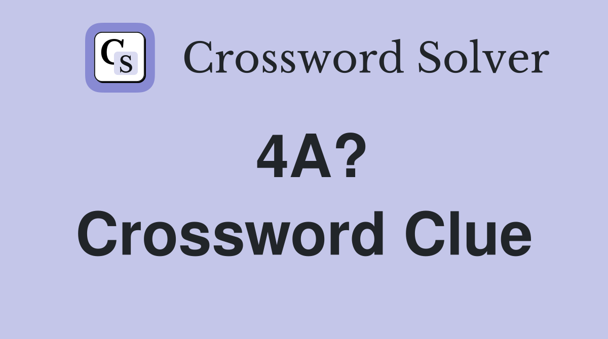 4A? Crossword Clue