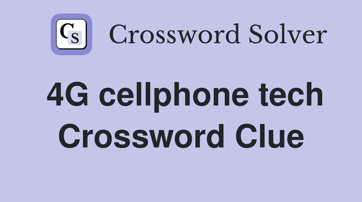 4G cellphone tech Crossword Clue