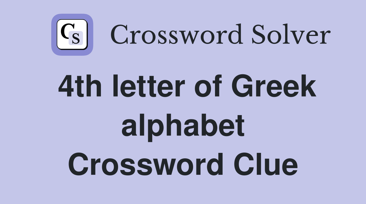 4th letter of Greek alphabet Crossword Clue
