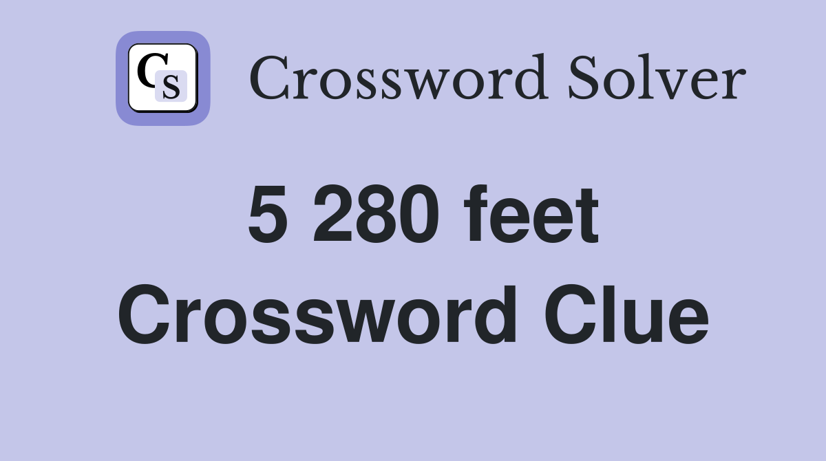 5 280 feet Crossword Clue