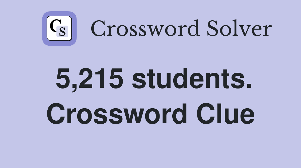 5,215 students. Crossword Clue