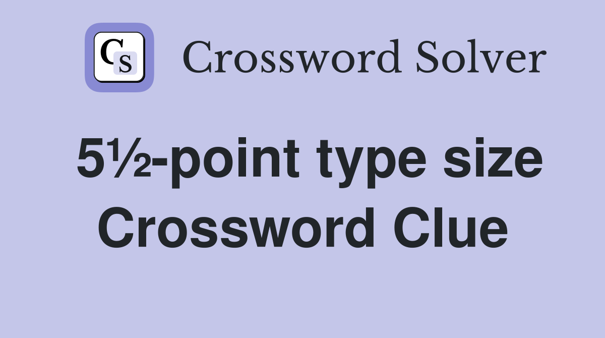 5½-point type size Crossword Clue