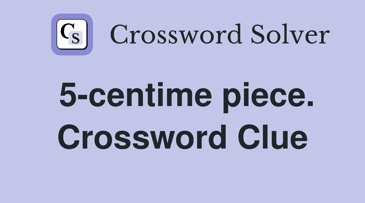 5-centime piece. Crossword Clue