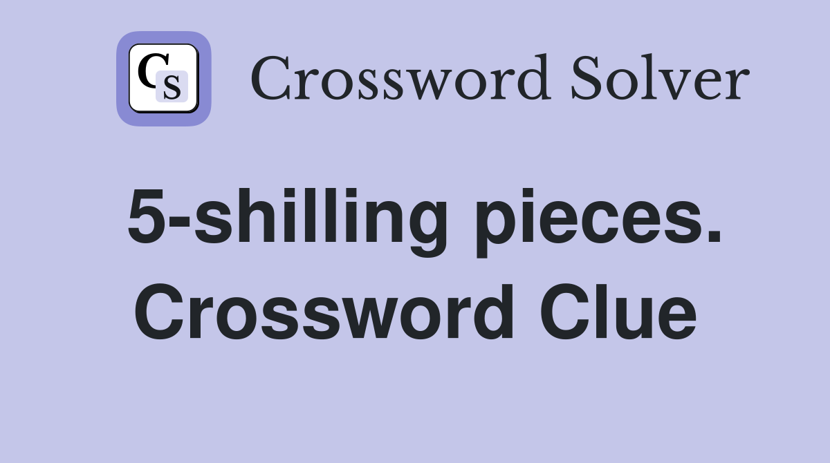 5-shilling pieces. Crossword Clue