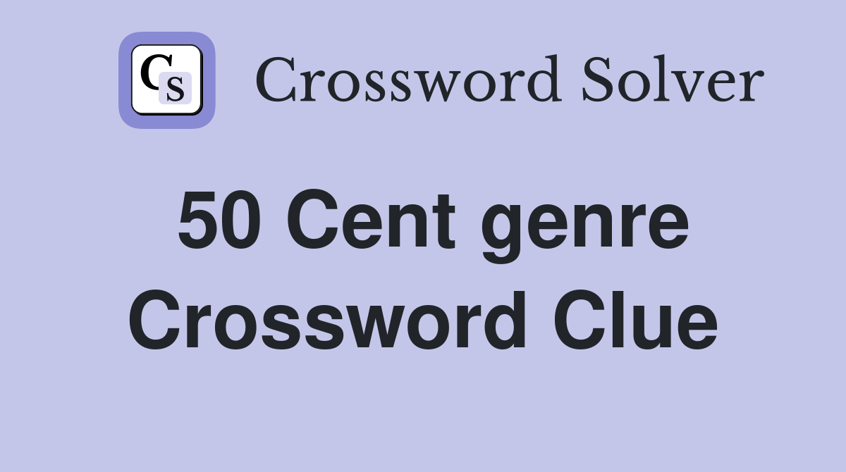 50 Cent genre Crossword Clue