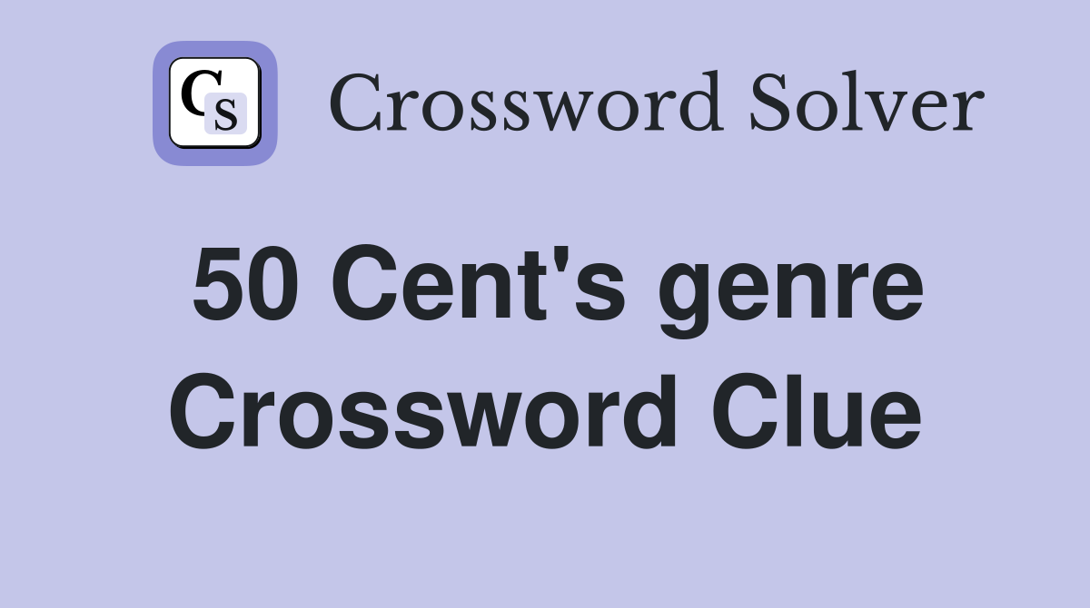 50 Cent's genre Crossword Clue