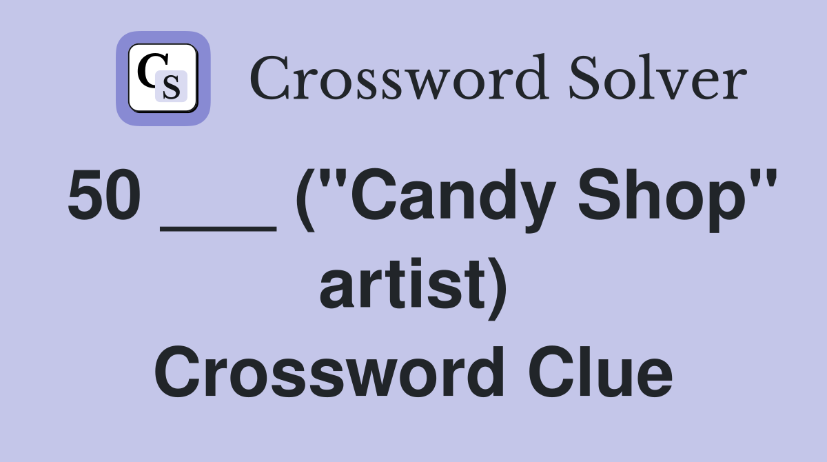 50 ___ ("Candy Shop" artist) Crossword Clue