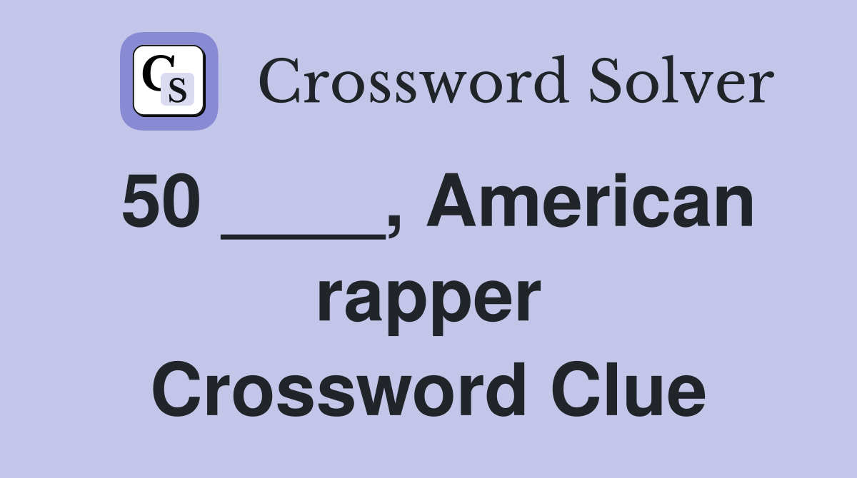 50 American rapper Crossword Clue Answers Crossword Solver