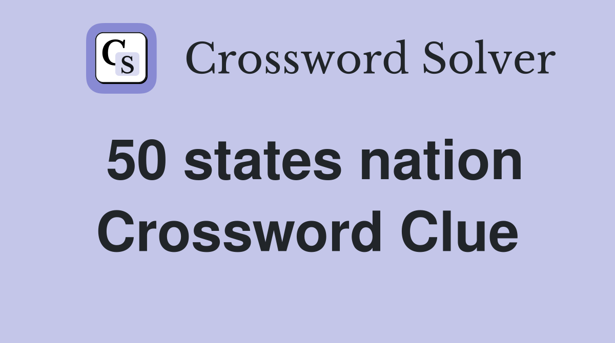 50 states nation Crossword Clue