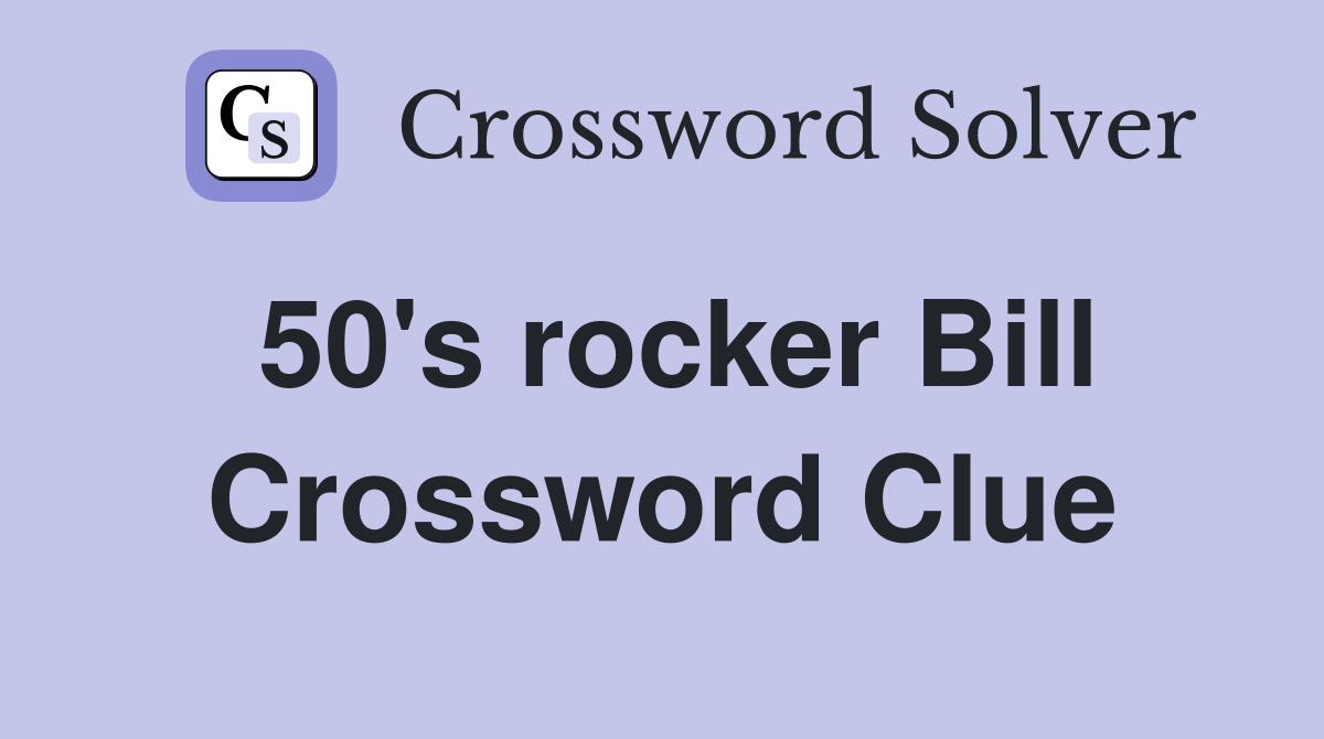 50's rocker Bill Crossword Clue