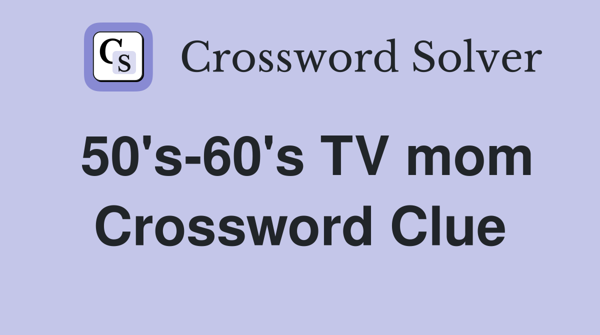 50's-60's TV mom Crossword Clue