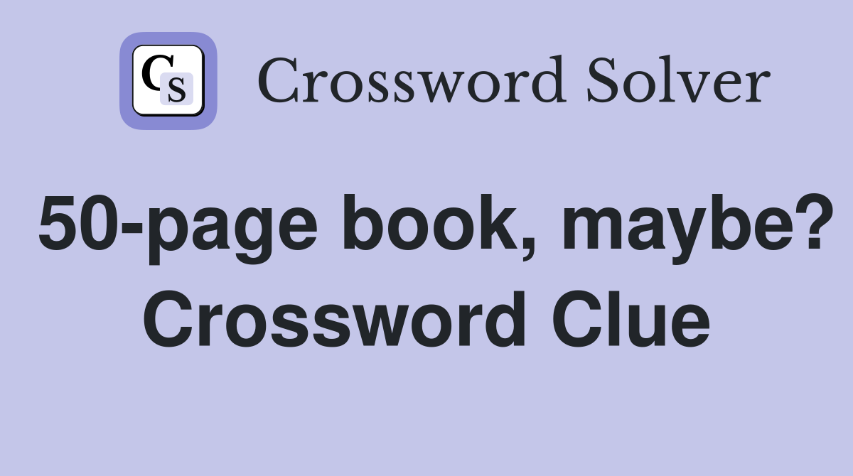 50-page book, maybe? Crossword Clue