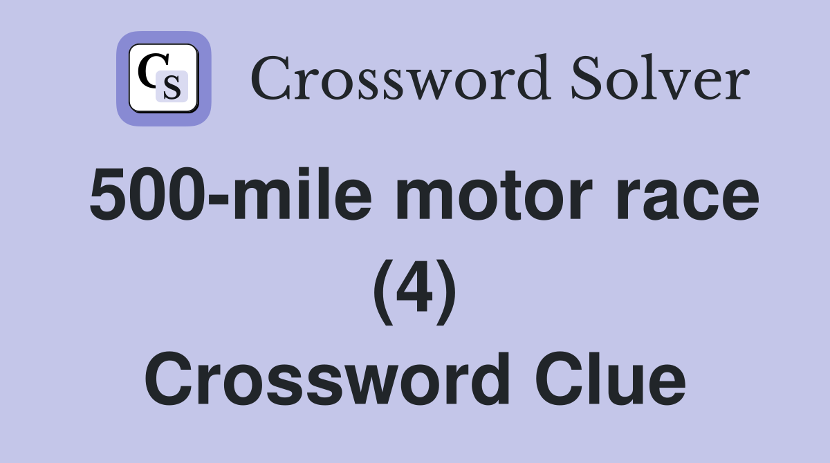 500-mile motor race (4) Crossword Clue