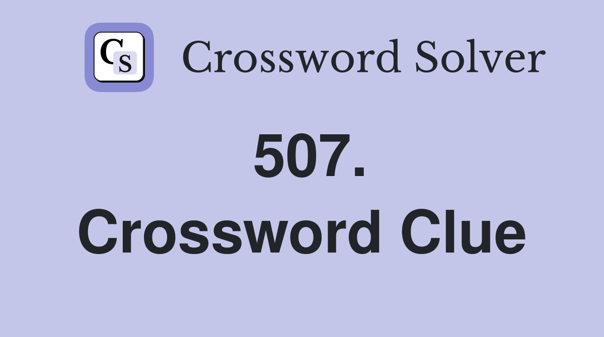 507. Crossword Clue