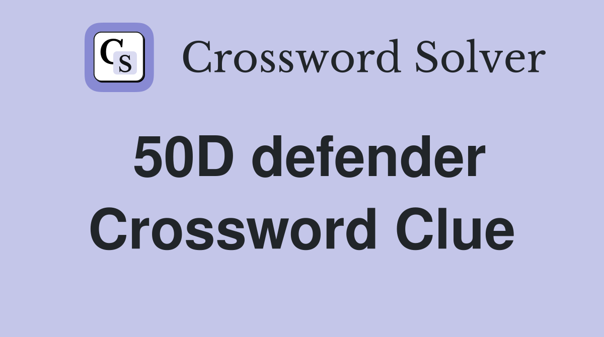 50D defender Crossword Clue