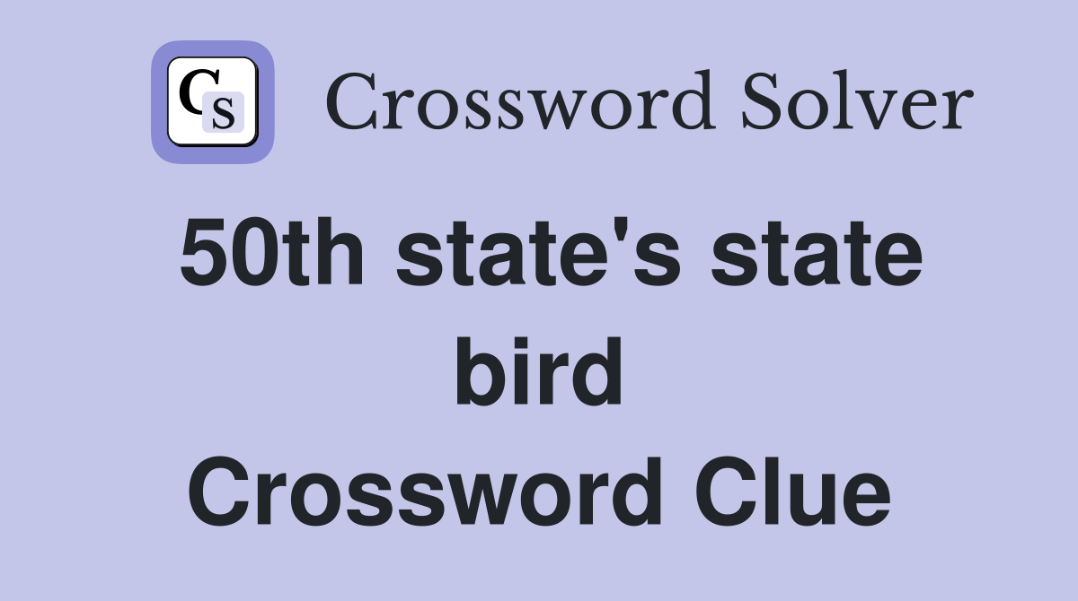 50th state's state bird Crossword Clue