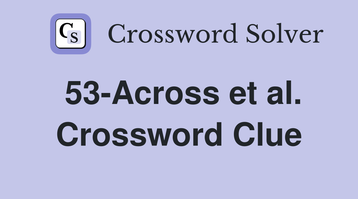 53-Across et al. Crossword Clue