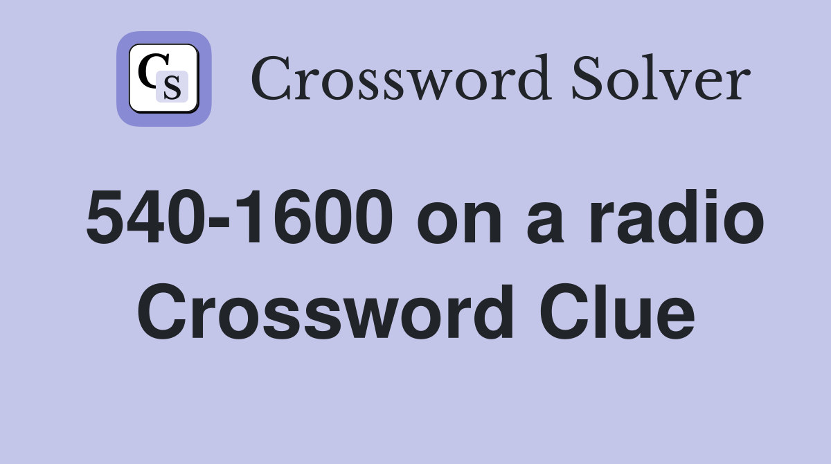 540-1600 on a radio Crossword Clue
