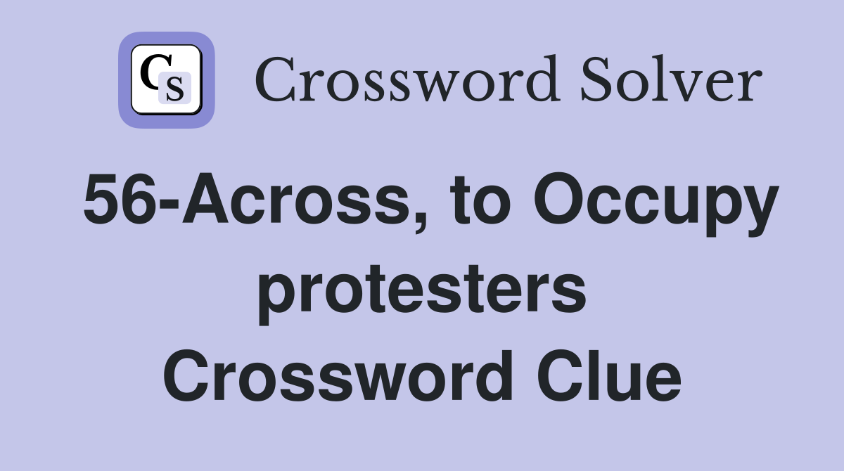 56-Across, to Occupy protesters Crossword Clue