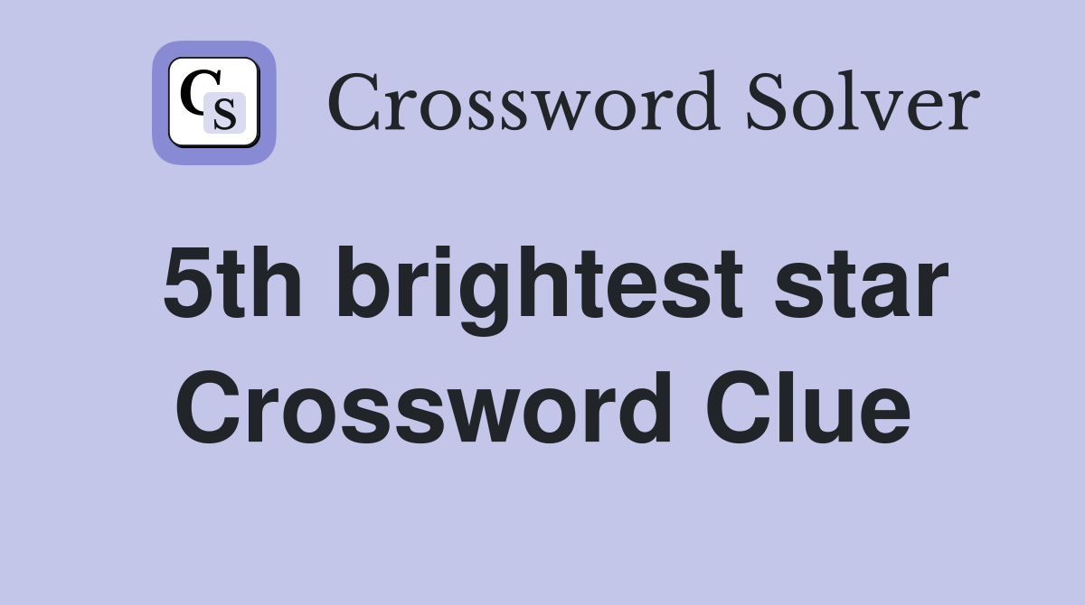 5th brightest star Crossword Clue