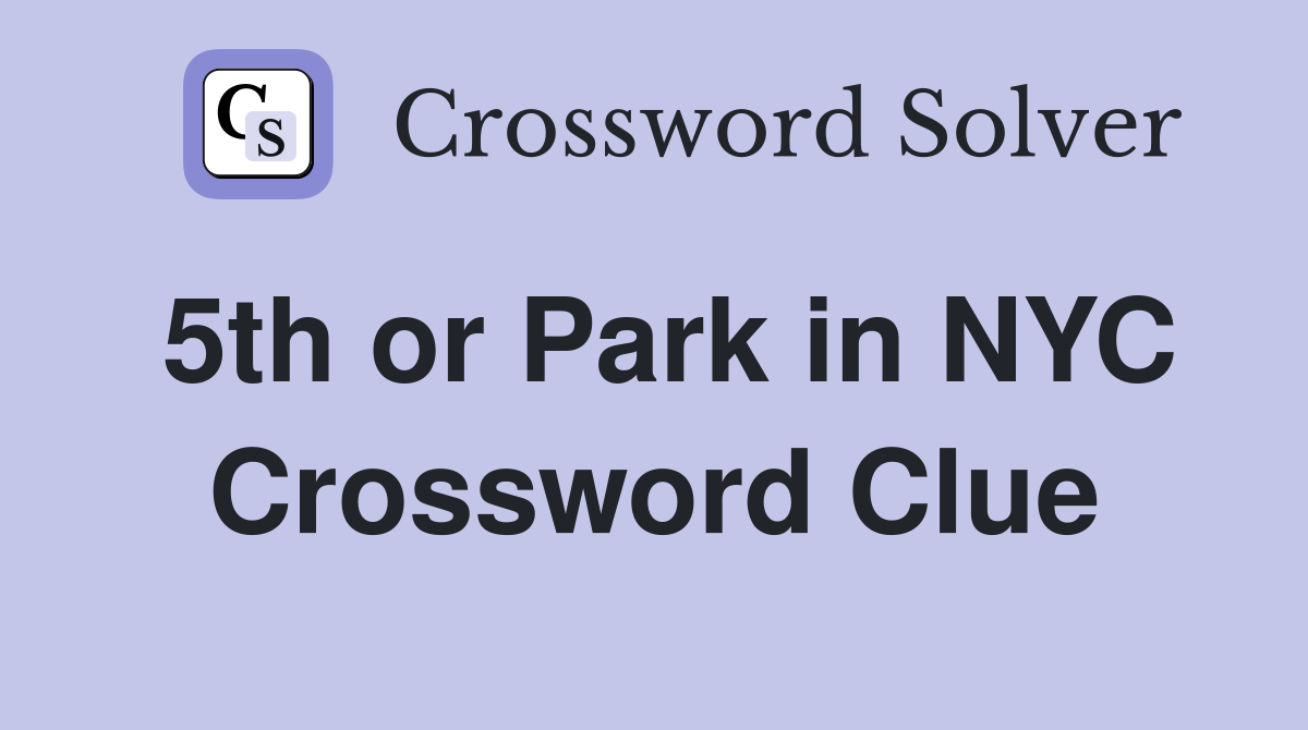 5th or Park in NYC Crossword Clue