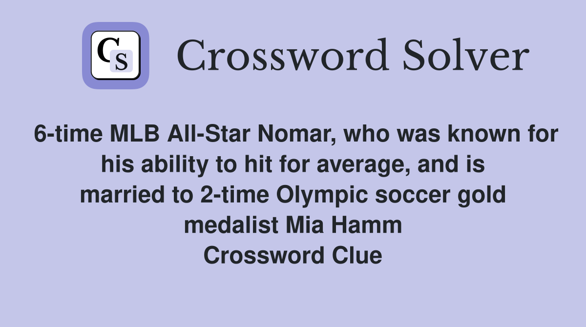 6-time MLB All-Star Nomar, who was known for his ability to hit for average, and is married to 2-time Olympic soccer gold medalist Mia Hamm Crossword Clue