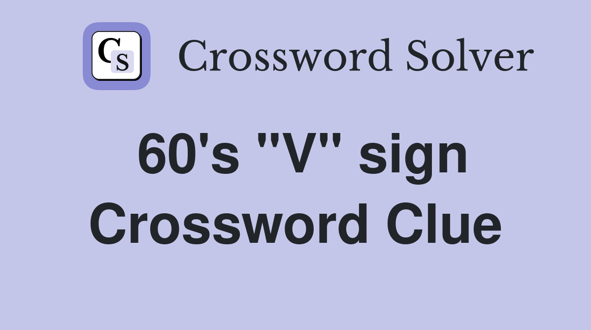 60's "V" sign Crossword Clue
