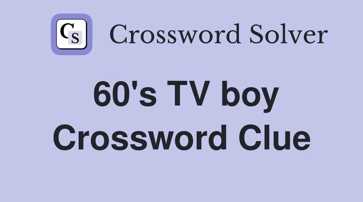 60's TV boy Crossword Clue