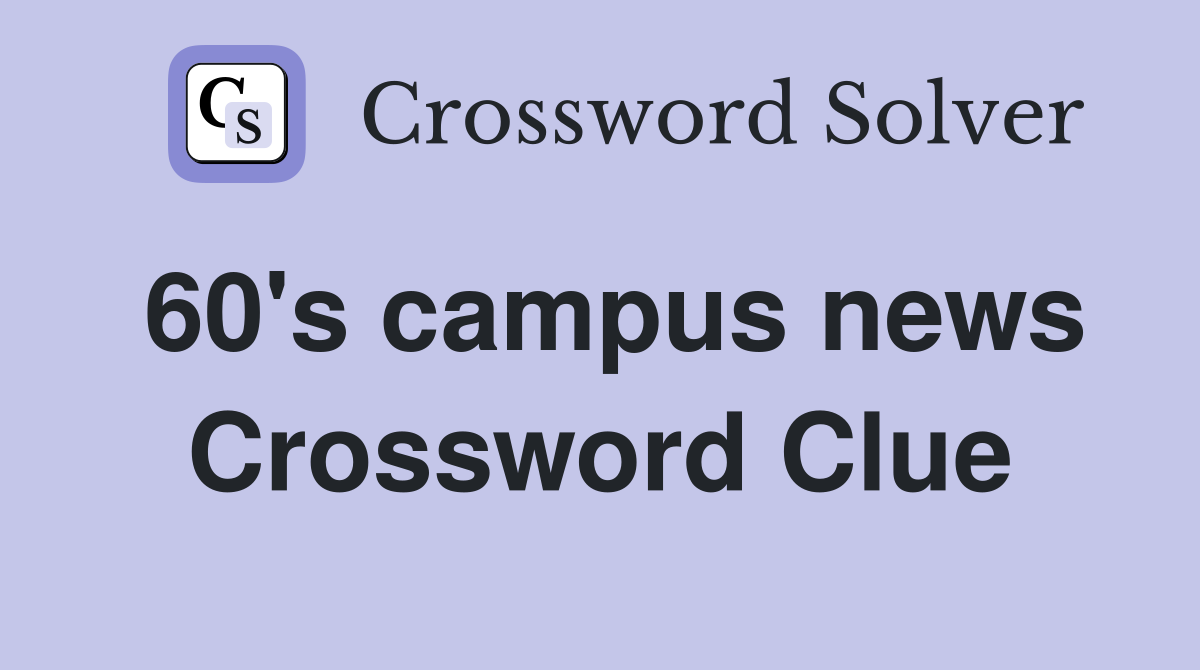 60's campus news Crossword Clue