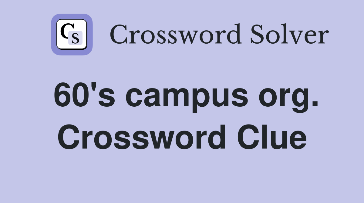 60's campus org. Crossword Clue