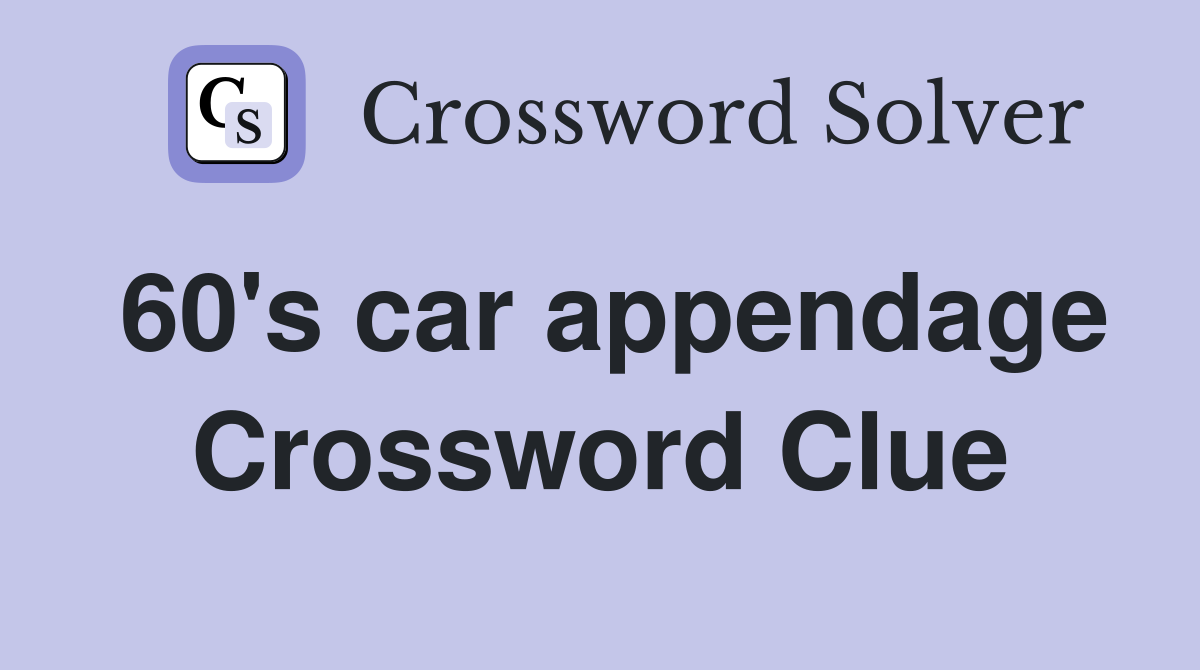 60's car appendage Crossword Clue