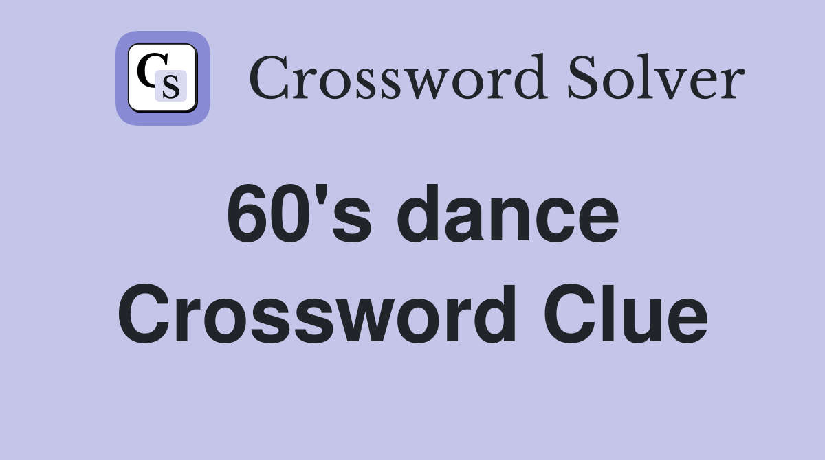 60's dance Crossword Clue