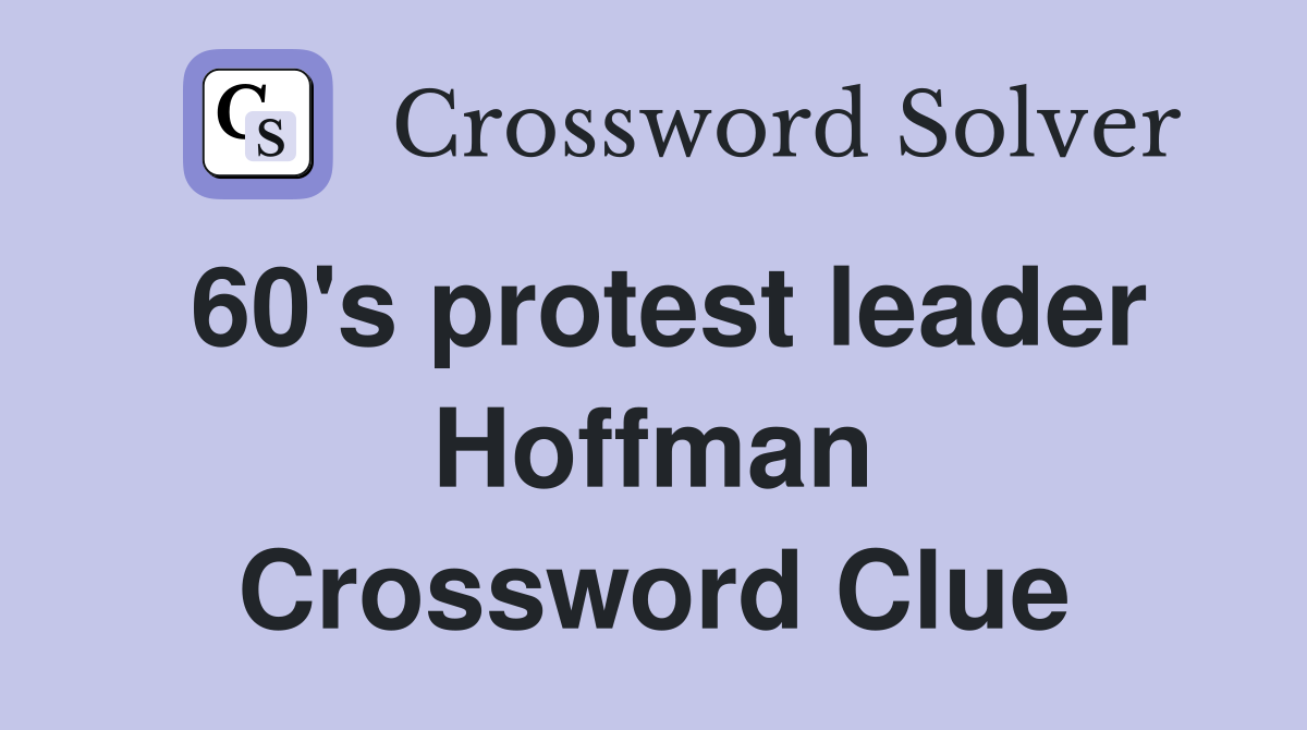 60's protest leader Hoffman Crossword Clue