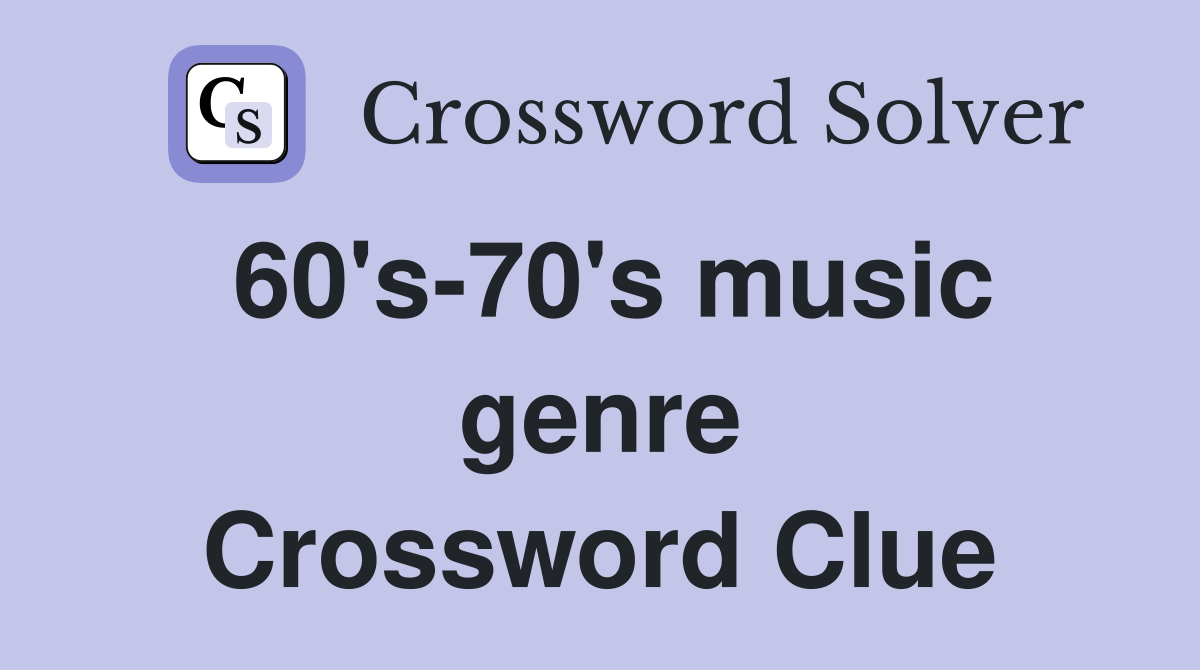 60's-70's music genre Crossword Clue